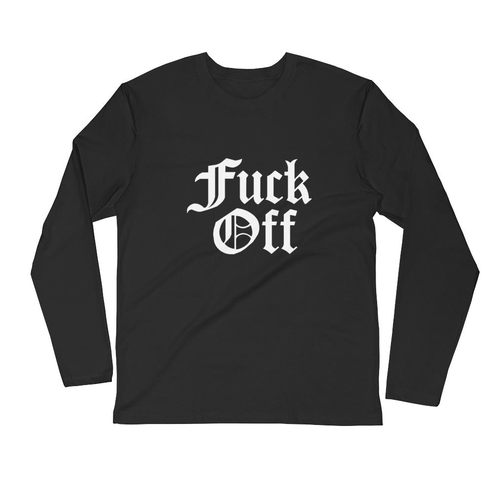 Fuck Off-Long Sleeve Fitted Crew