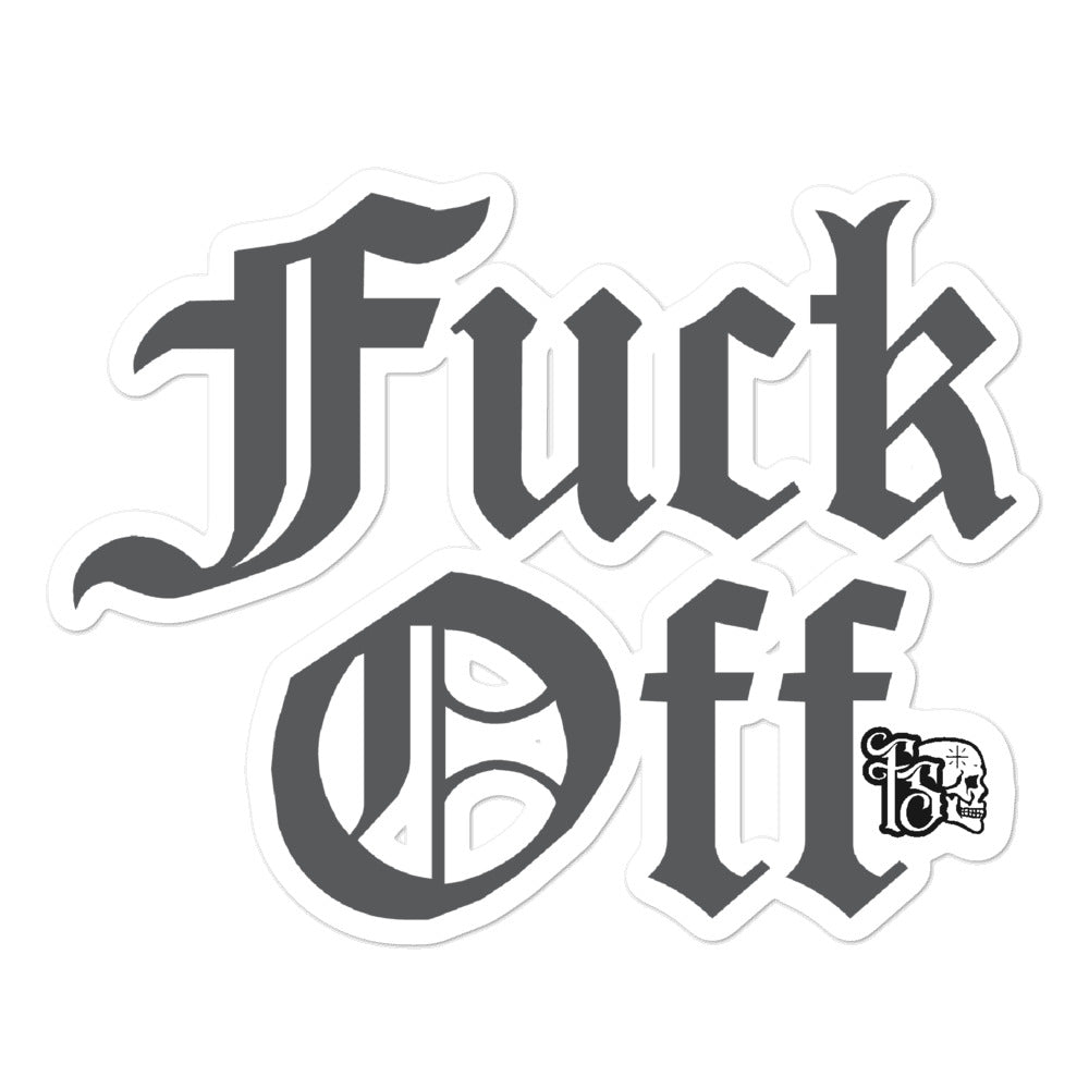 FUCK OFF-Old English-BUBBLE FREE STICKERS