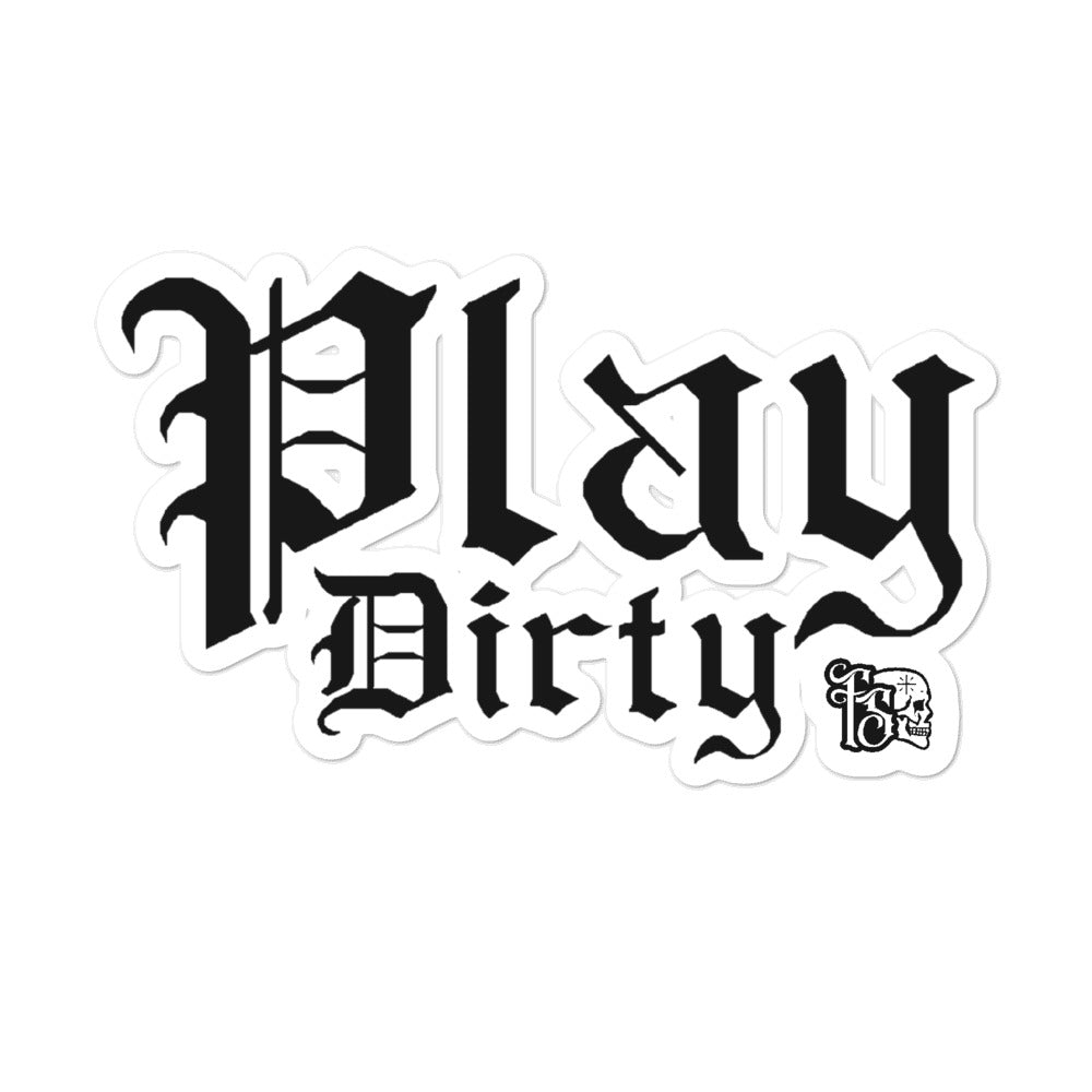PLAY DIRTY-BUBBLE FREE STICKERS