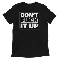 DON'T FUCK IT UP-Short sleeve t-shirt
