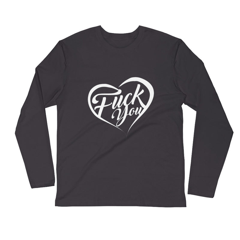 Heart Fuck You-Long Sleeve Fitted Crew