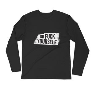 Go Fuck Your Self-Long Sleeve Fitted Crew
